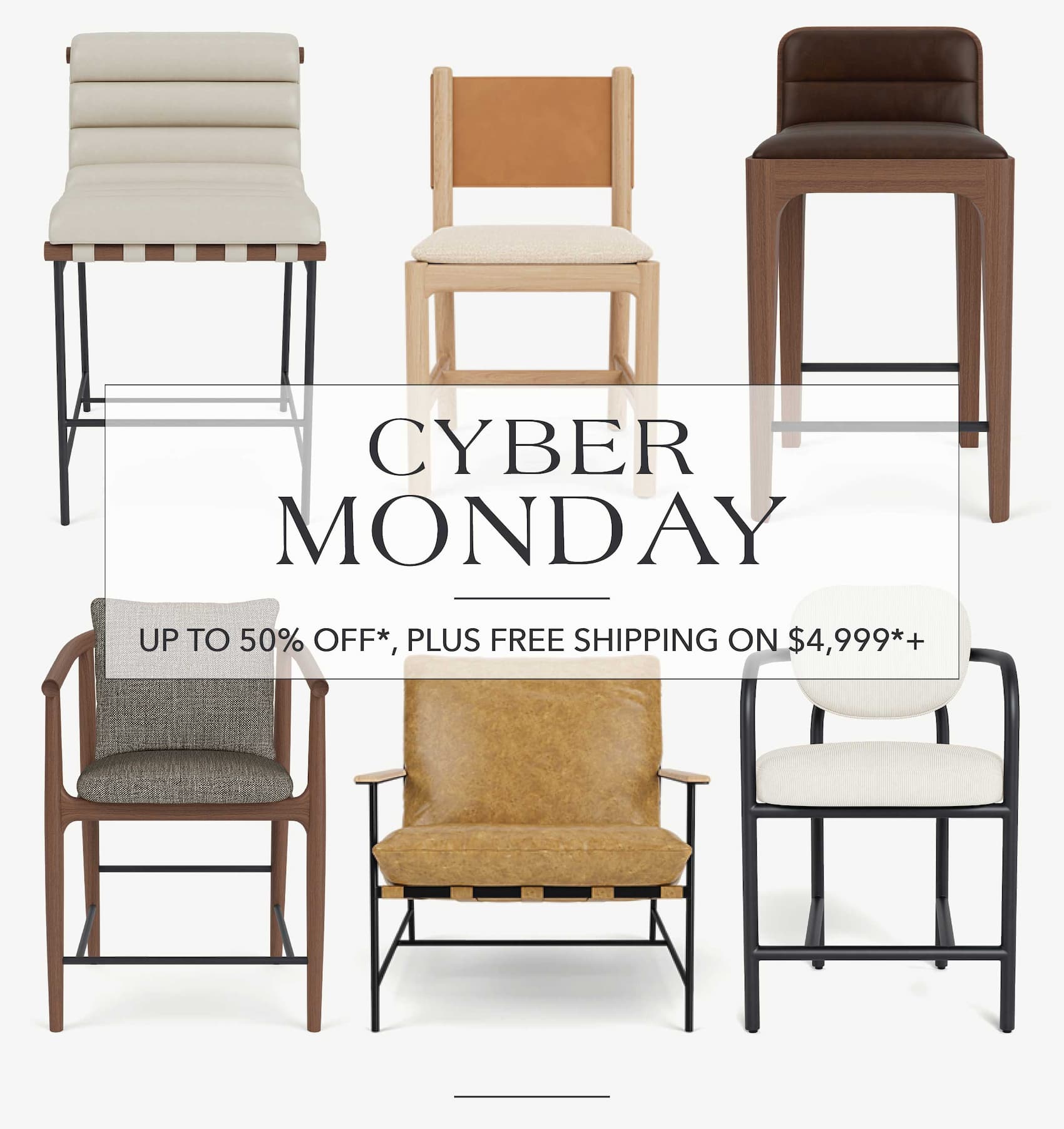 Cyber Monday  Up to 50% Off* + Free Shipping on $4,999+
