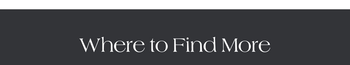 Where to Find More 