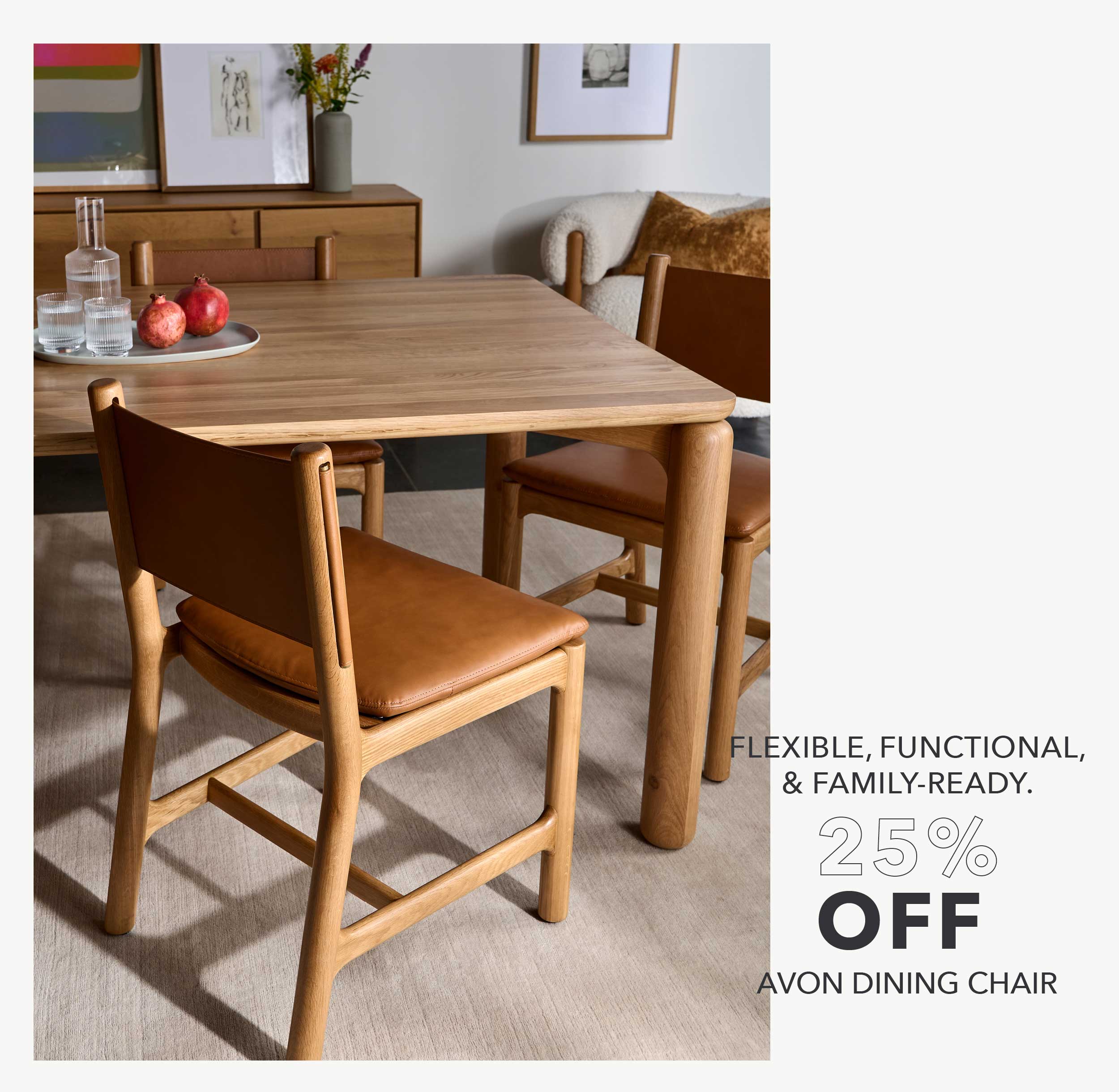 Flexible, Functional, & Family Ready 25% off Avon Dining Chair 