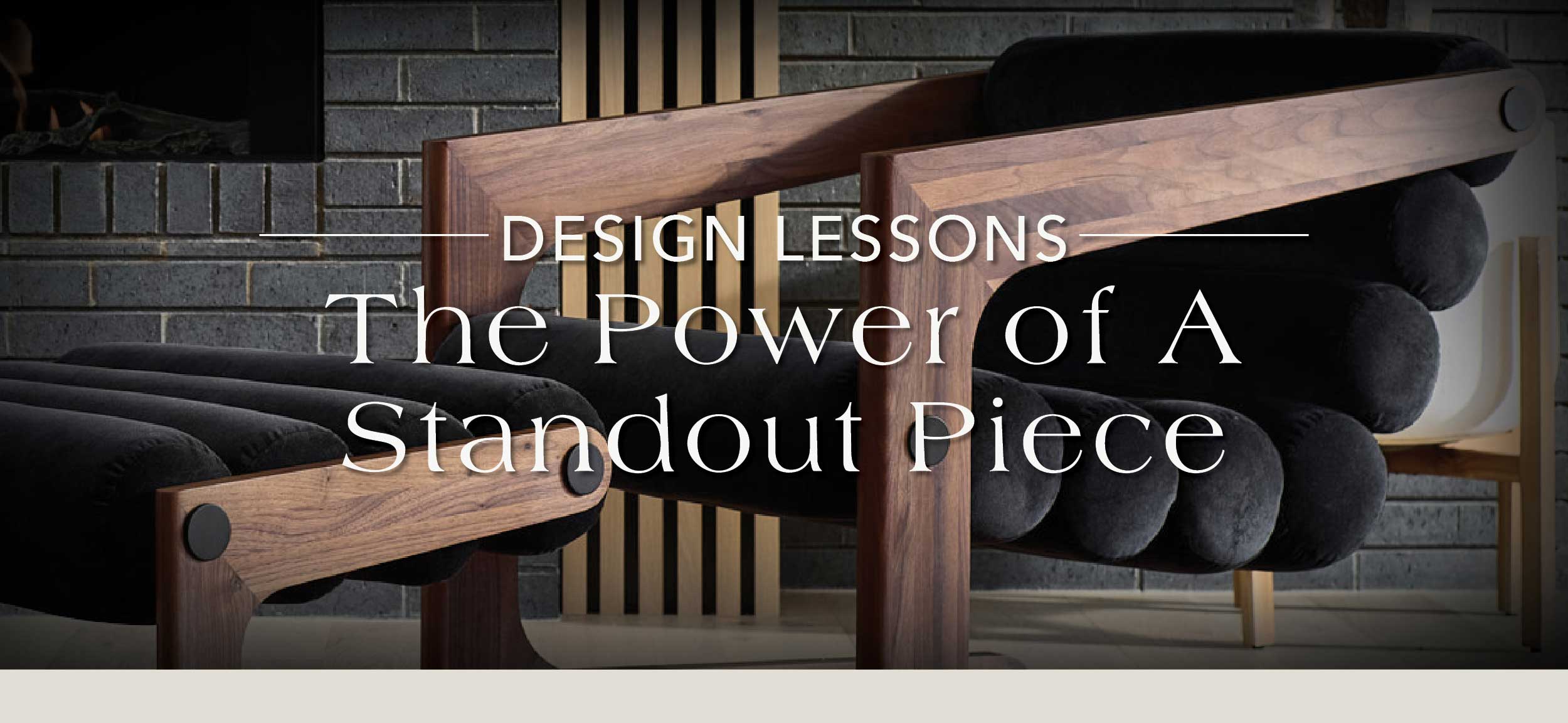Design Lessons The Power of A Standout Piece 