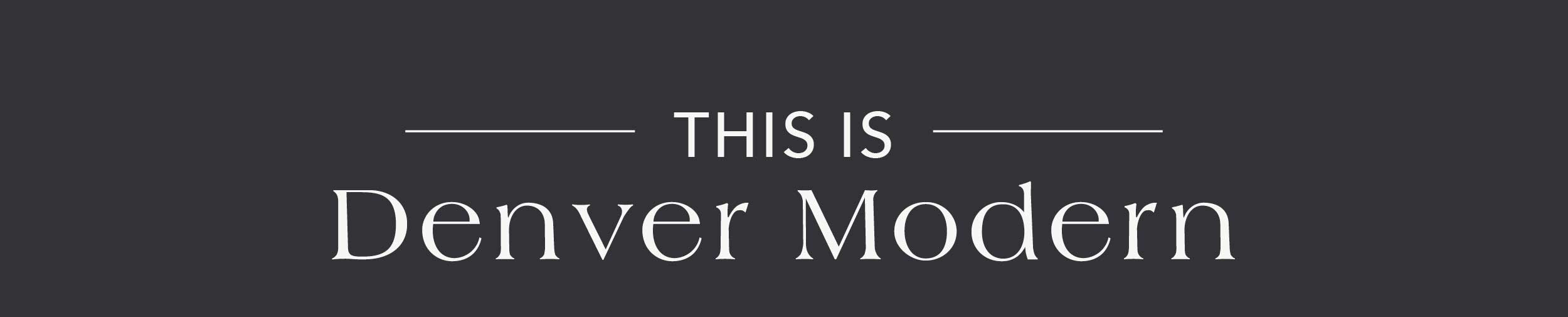 This Is Denver Modern