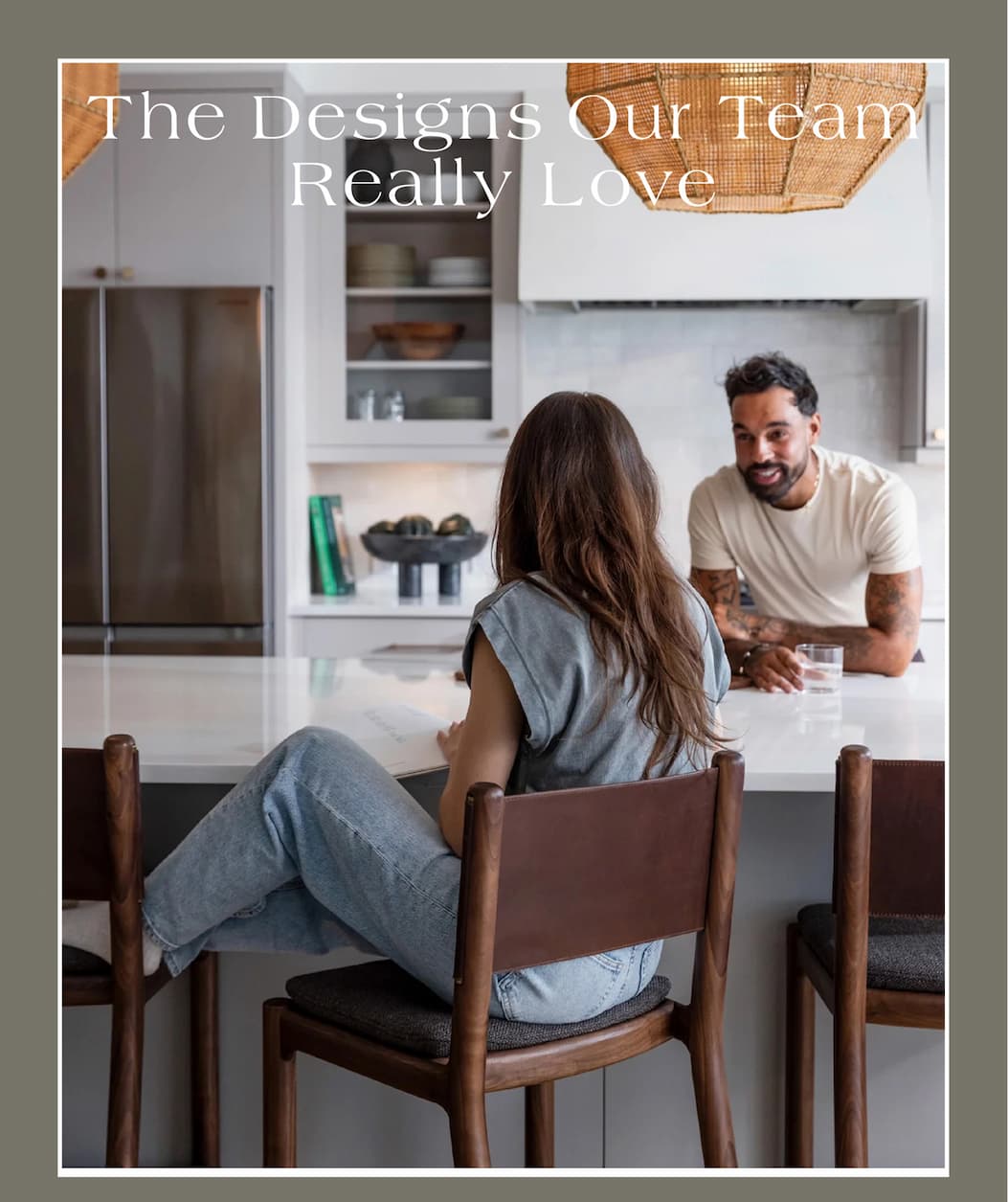 The Designs Our Team Really Love