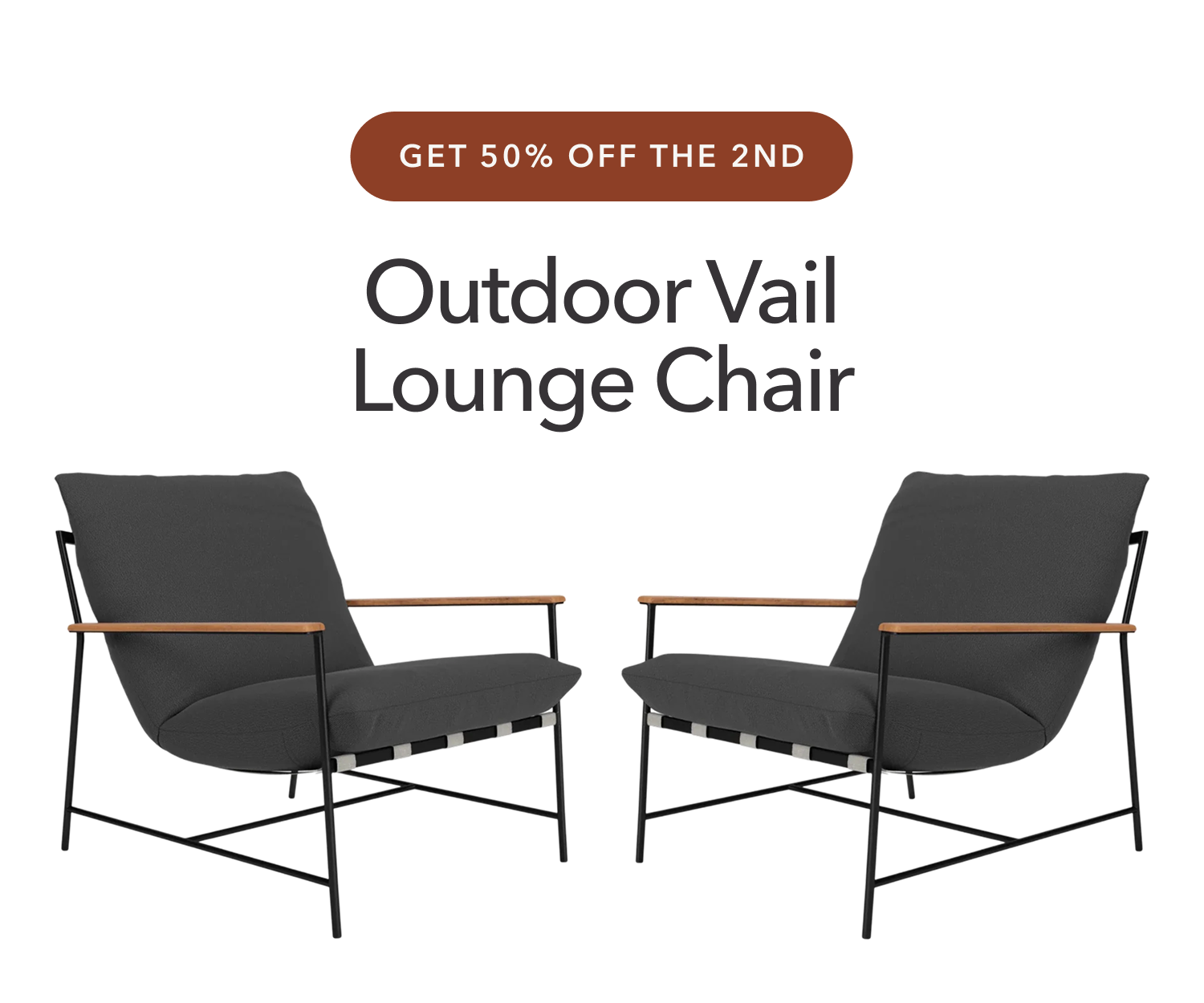GET 50% OFF THE 2ND — Outdoor Vail Lounge Chair
