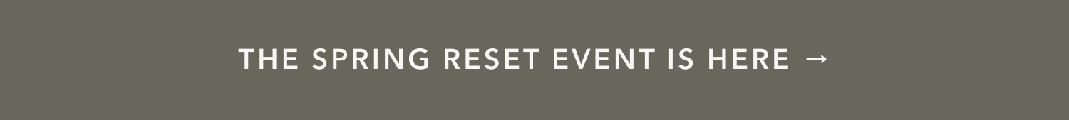 The Spring Reset Event is Here