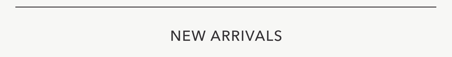 New Arrivals