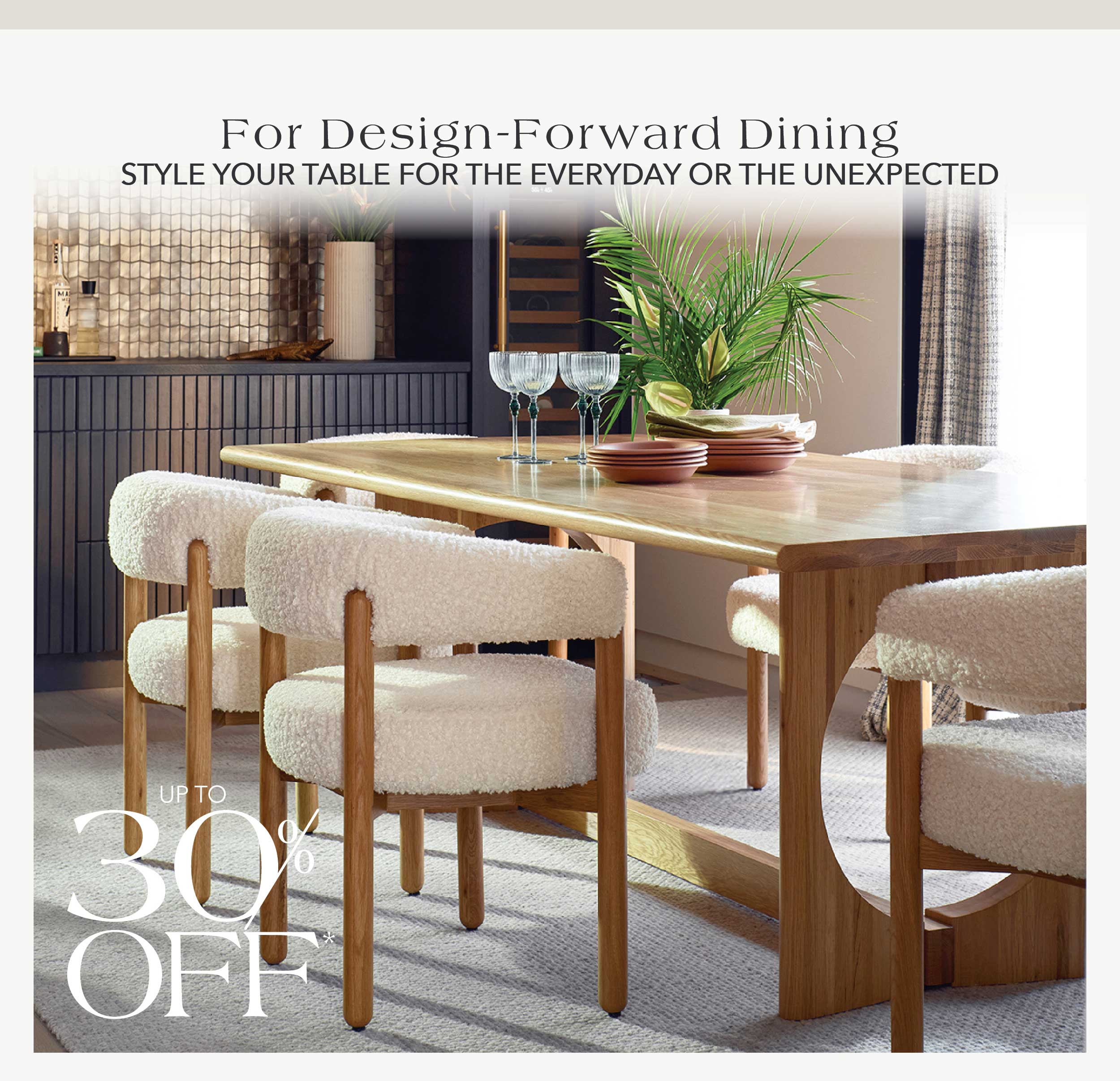 For Design-Forward Dining Style your table for the everyday or the unexpected.