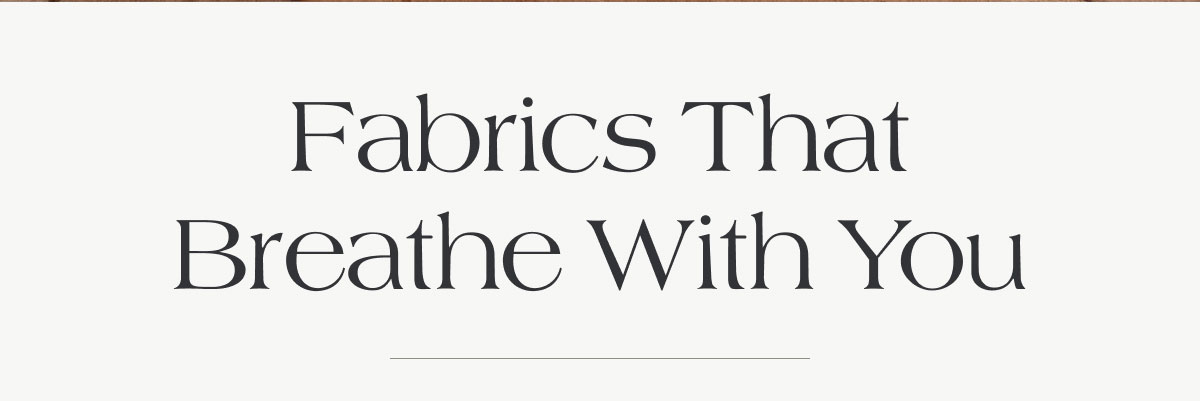 Fabrics That Breath With you 