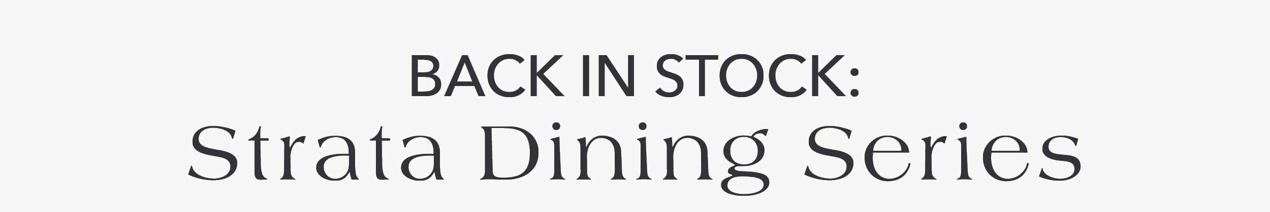 Back in Stock: Strata Dining Series