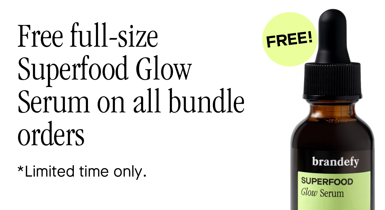 Free full-size superfood glow serum on all bundle orders Free full-size superfood glow serum on all bundle orders