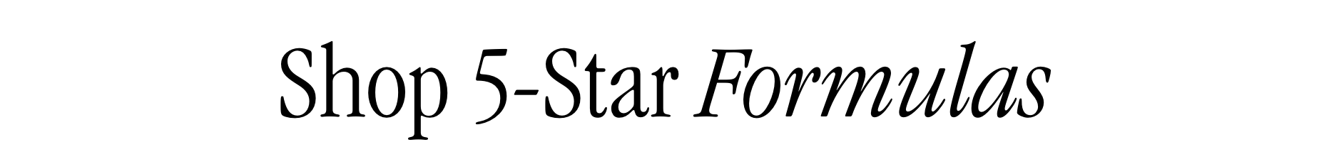 Shop 5-Star Formulas