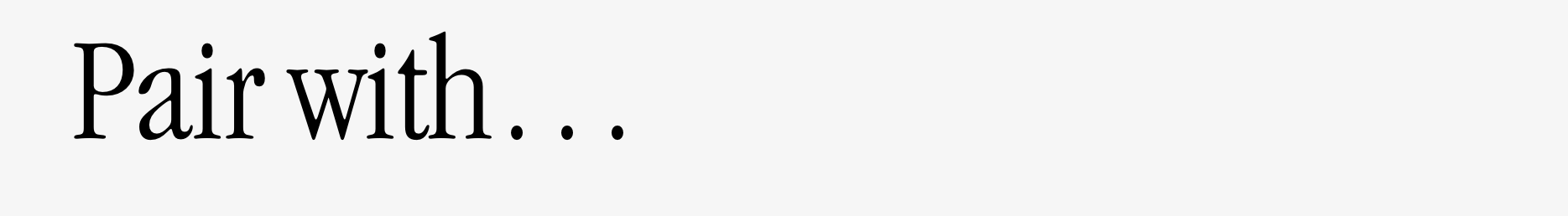 Pair with... Pair with...