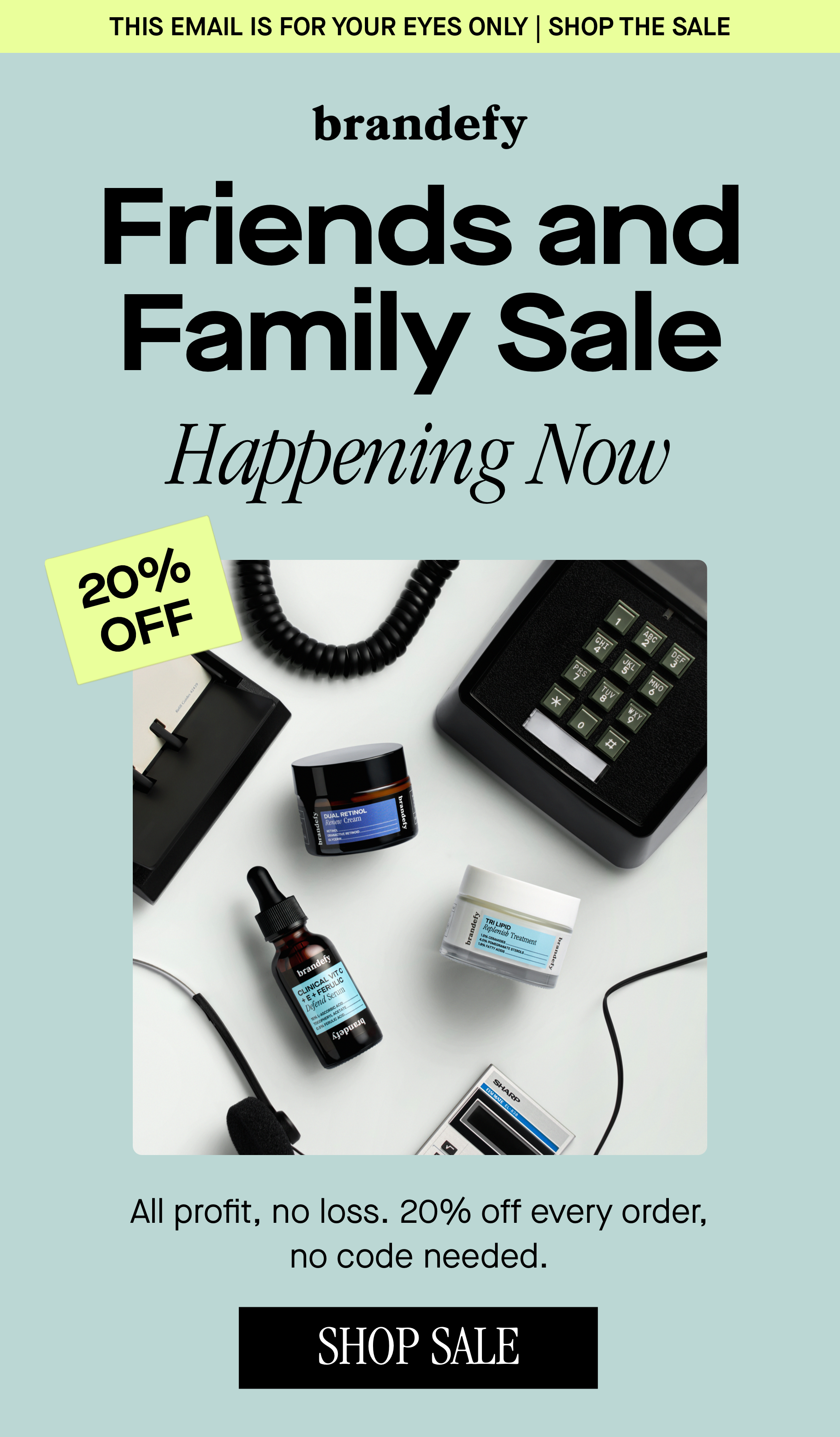 Friends and Family Sale Happening Now