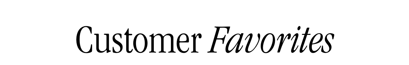 Customer Favorites