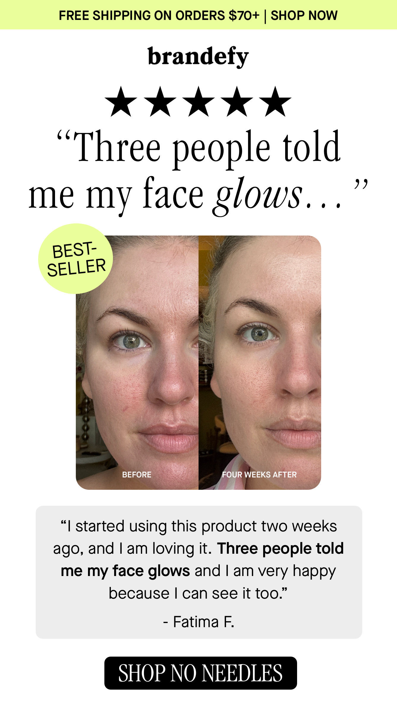 “Three people told me my face glows…”