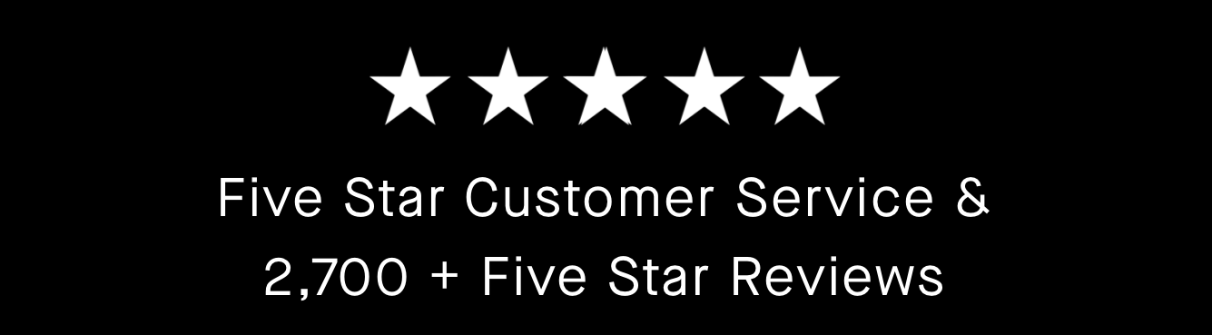 Five Star Customer Service & 2700+ Five Star Reviews