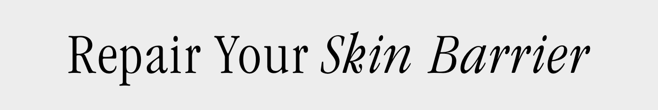 Repair Your Skin Barrier