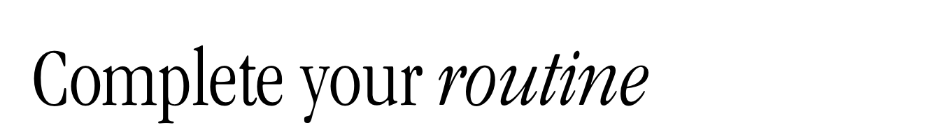 Complete Your Routine 