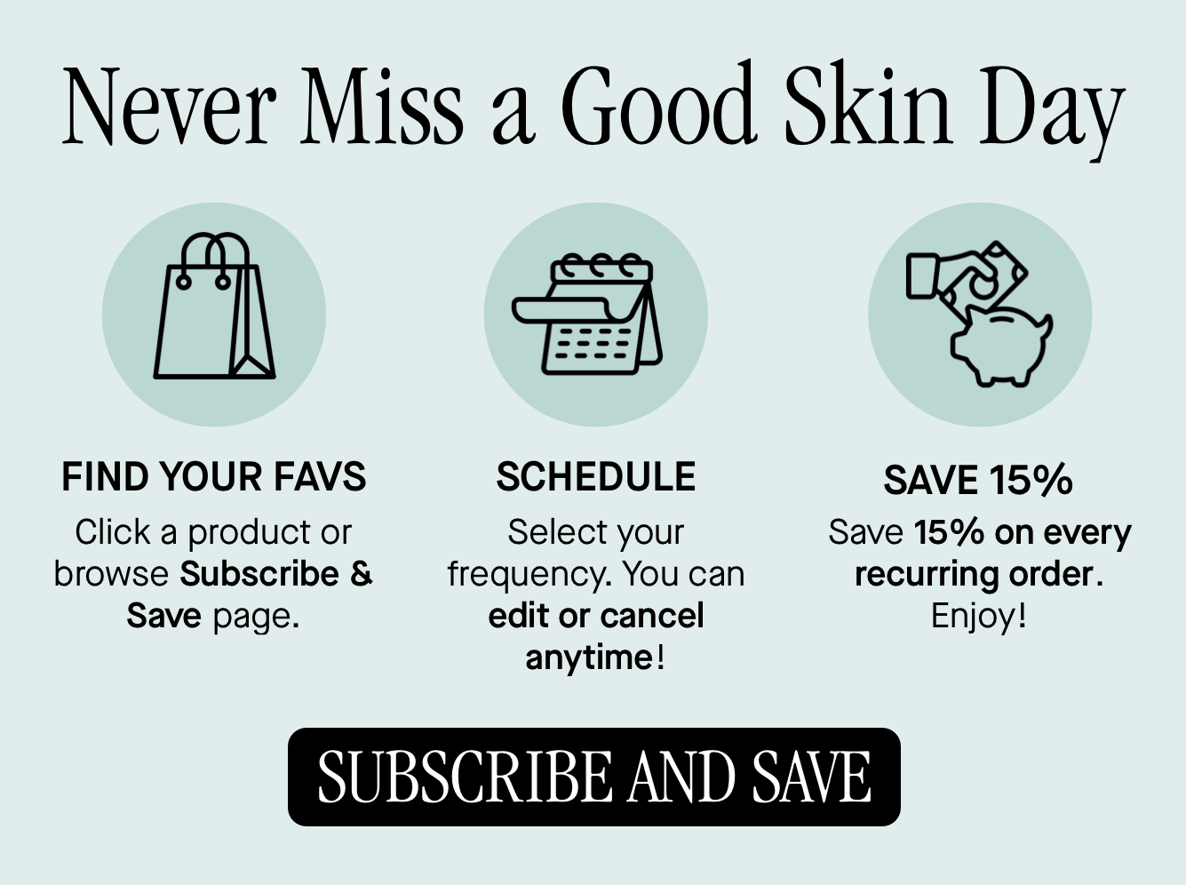 Never Miss a Good Skin Day Never Miss a Good Skin Day