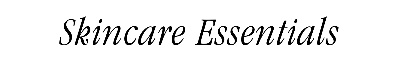Skincare Essentials Skincare Essentials