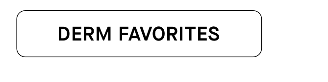 Derm Favorites