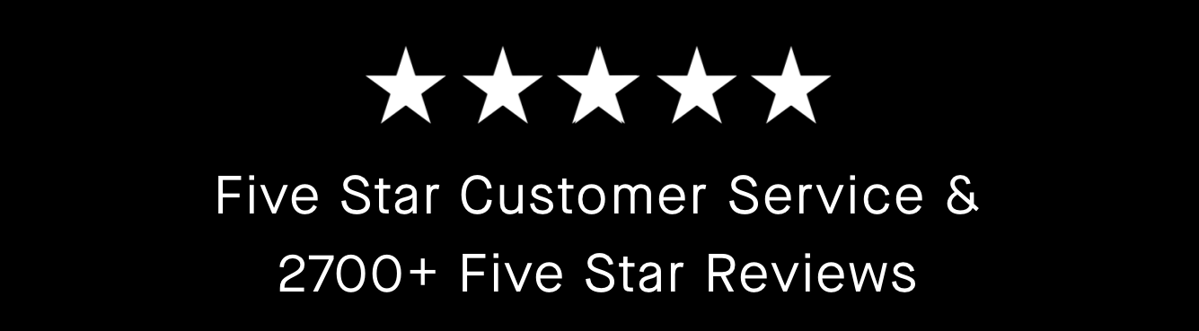 Five Star Customer Service & 2700+ Five Star Reviews