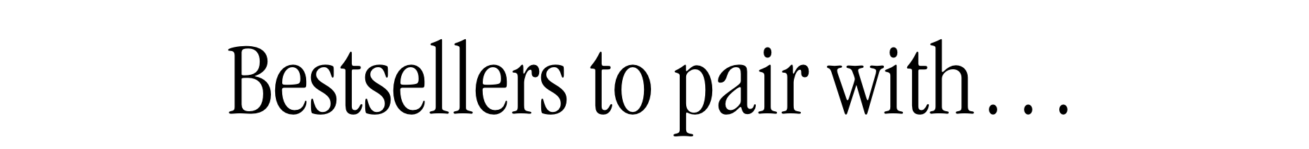 Pair it with...