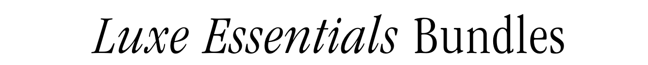 Luxe Essentials Bundles