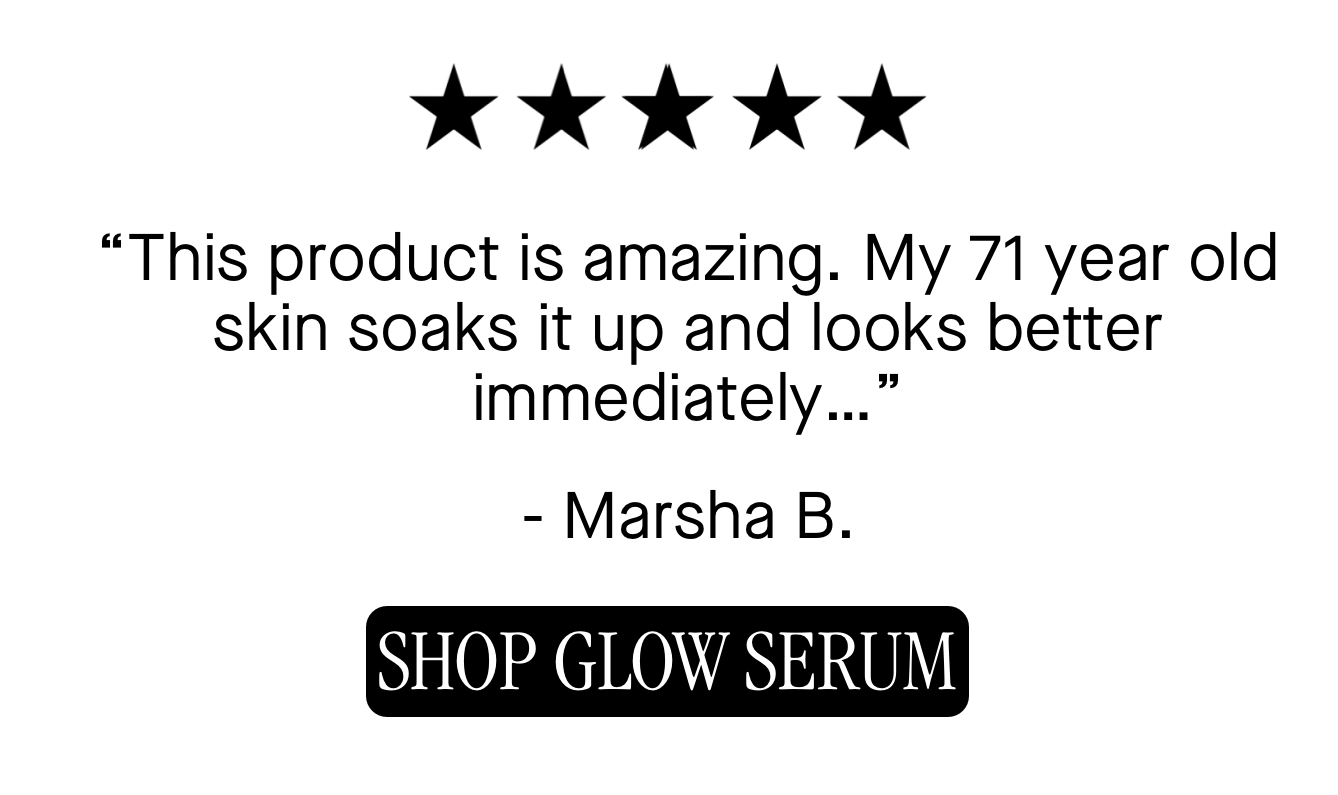 “This product is amazing. My 71 year old skin soaks it up and looks better immediately…”