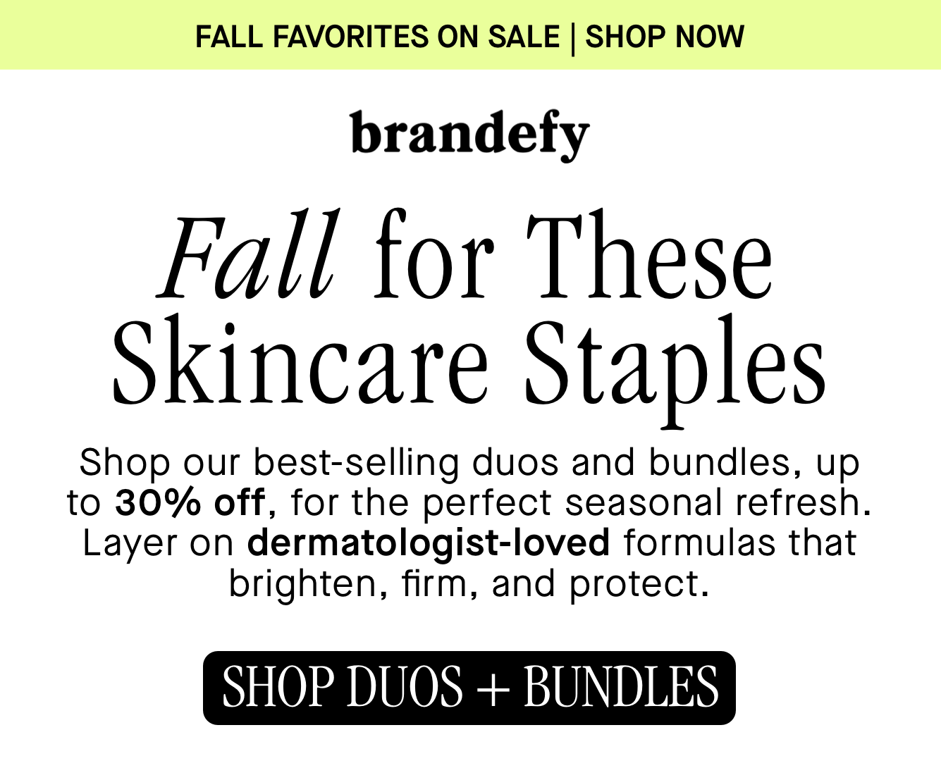 Fall for these skincare staples Fall for these skincare staples