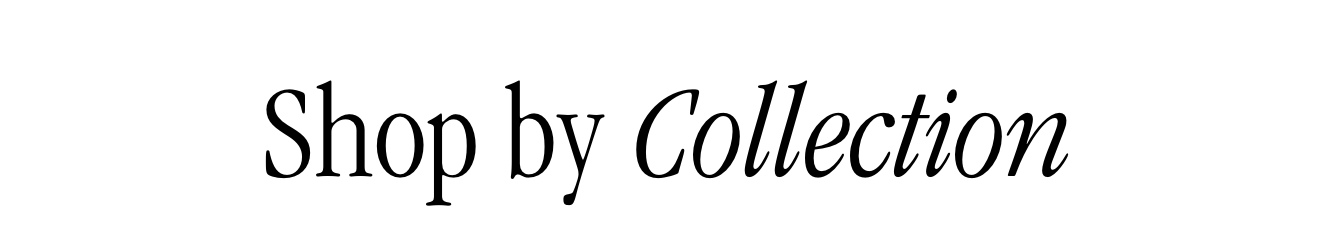 Shop by Collection 