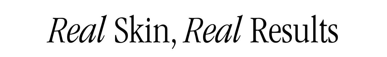 Real Skin, Real Results 