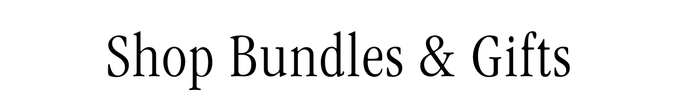 Shop Bundles and Gifts 