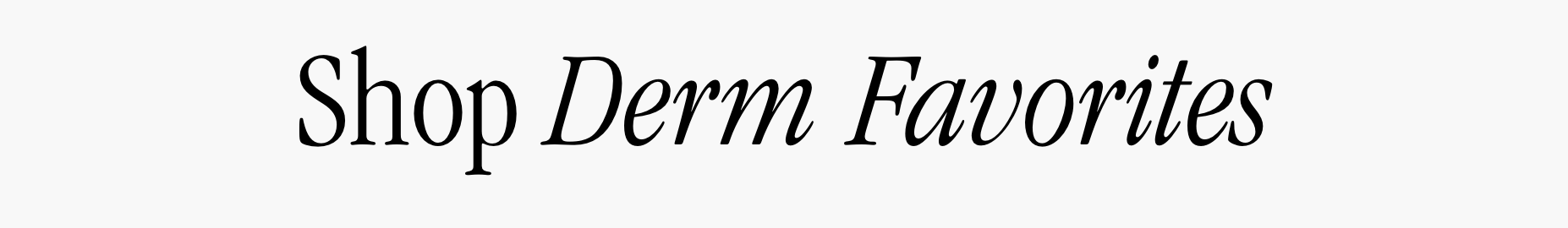 Shop Derm Favorites