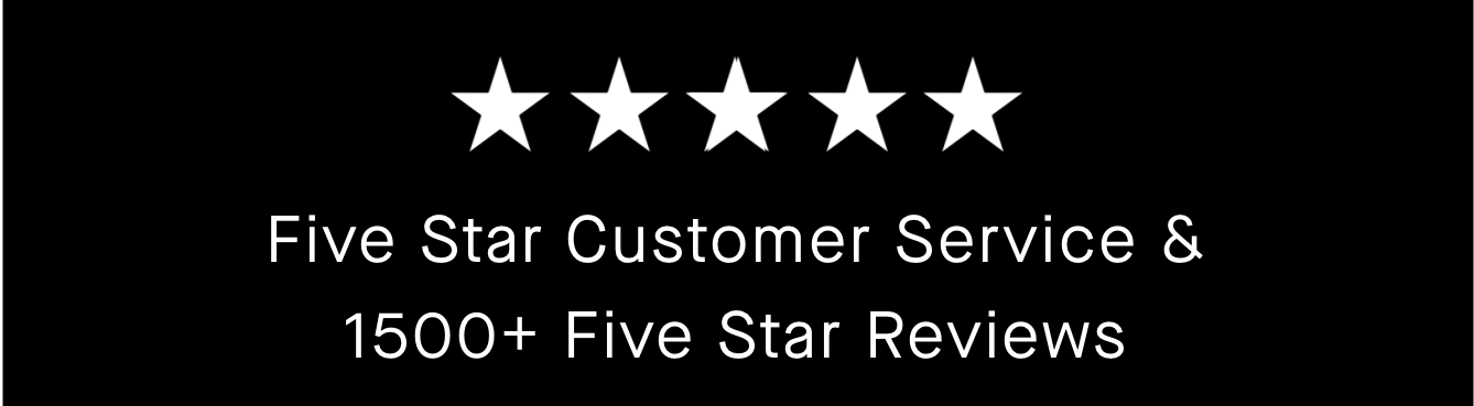 Five Star Customer Service + 1500+ 5 Star reviews