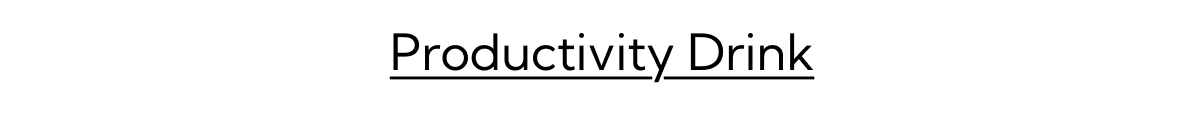 Productivity Drink