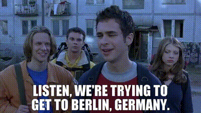 Reaction image about trying to get to Berlin, Germany