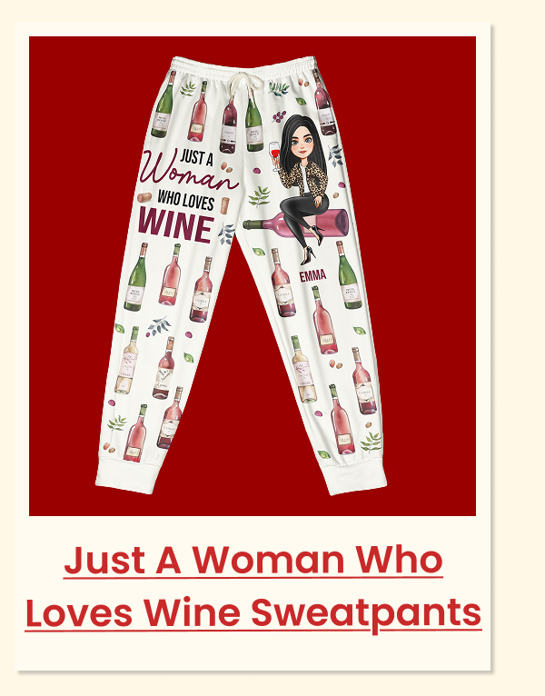 Just A Woman Who Loves Wine Sweatpants