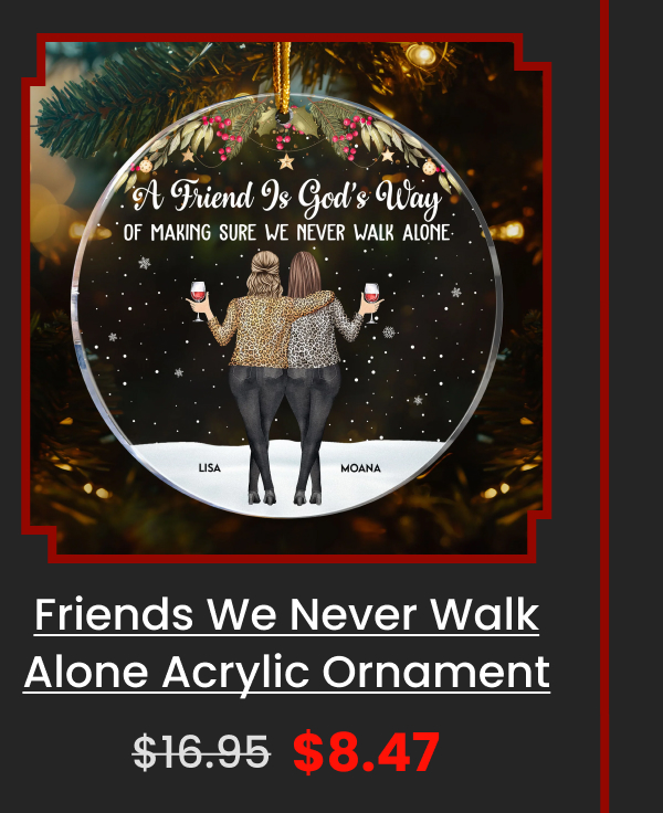 Friends We Never Walk Alone Acrylic Ornament 