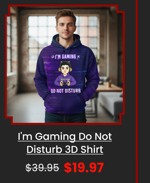 I'm Gaming Do Not Disturb 3D Shirt