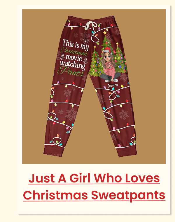Just A Girl Who Loves Christmas Sweatpants