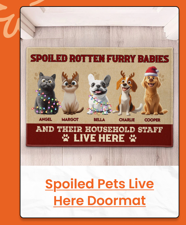 Spoiled Pets Live Here Doormat