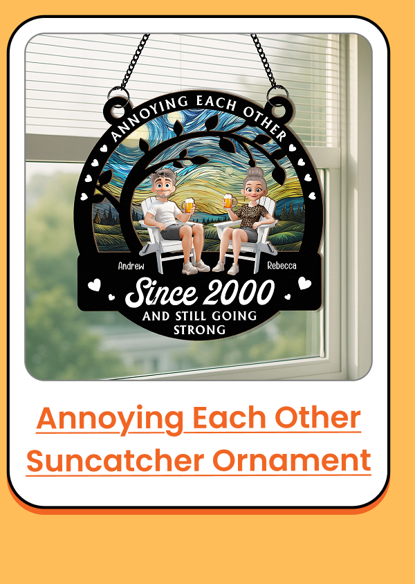 Annoying Each Other Since Window Hanging Suncatcher Ornament