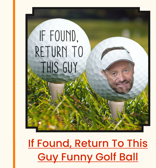  If Found, Return To This Guy Funny Golf Ball