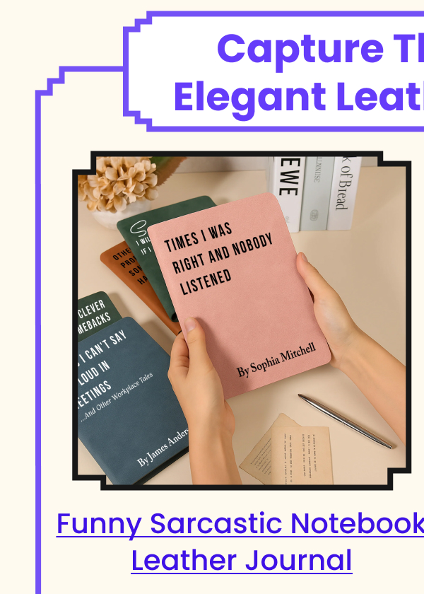 Funny Sarcastic Notebook Leather Journal