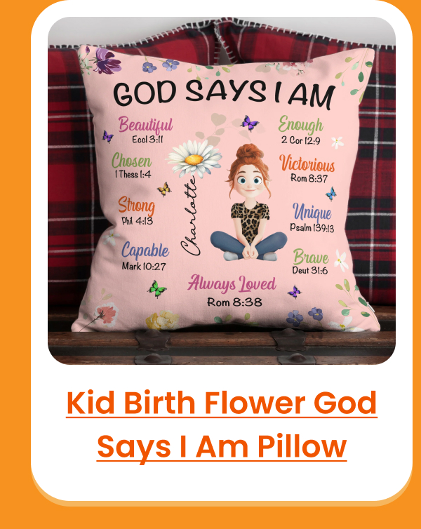 Kid Birth Flower God Says I Am Pillow