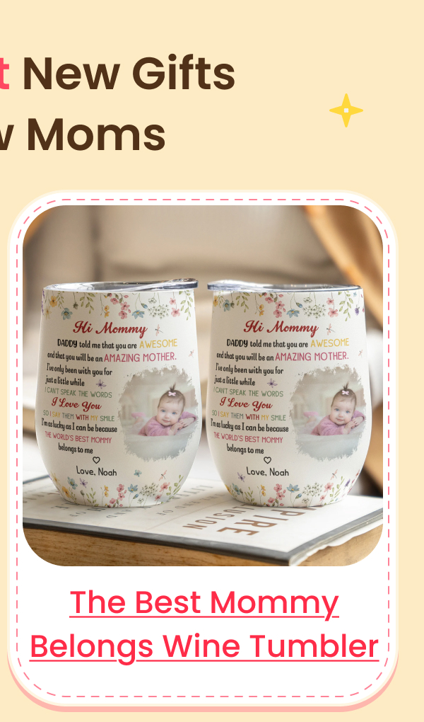 The Best Mommy Belongs To Me First Mom New Mom Wine Tumbler