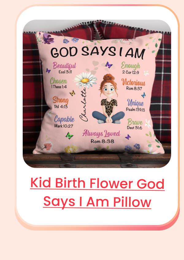 Kid Birth Flower God Says I Am Pillow