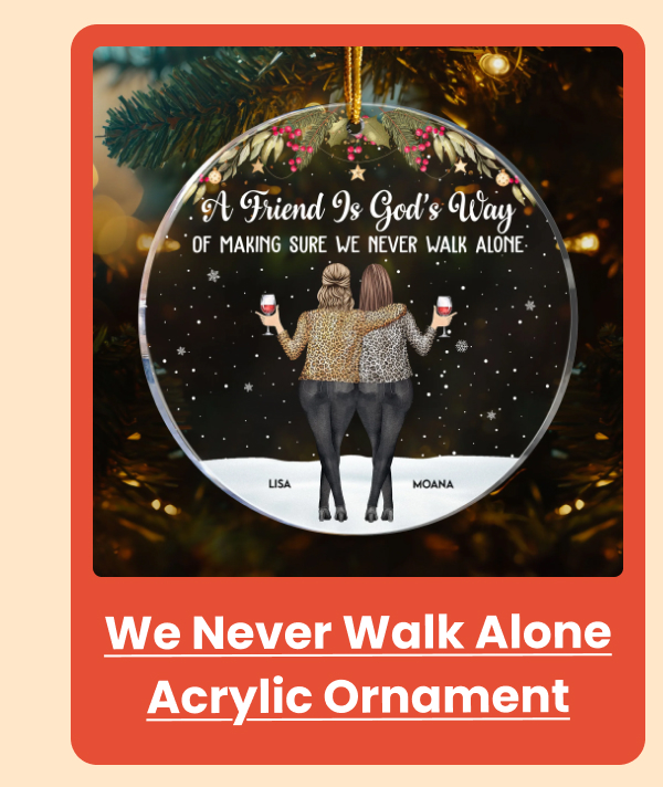 We Never Walk Alone Acrylic Ornament