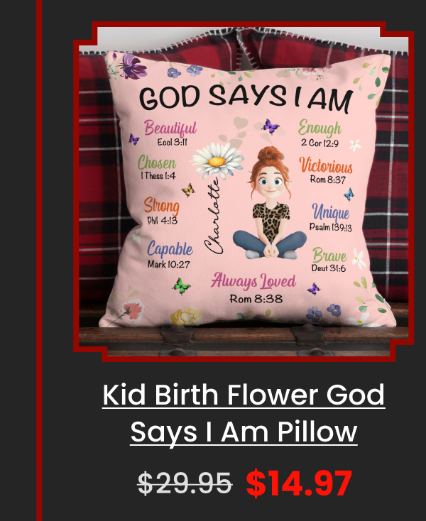 Kid Birth Flower God Says I Am Pillow 