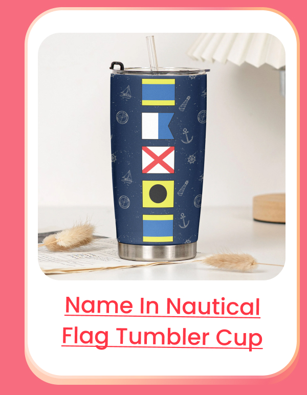 Custom Name In Nautical Flag Tumbler Cup